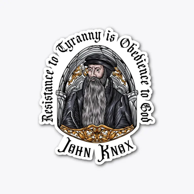 John Knox | Resist Tyranny